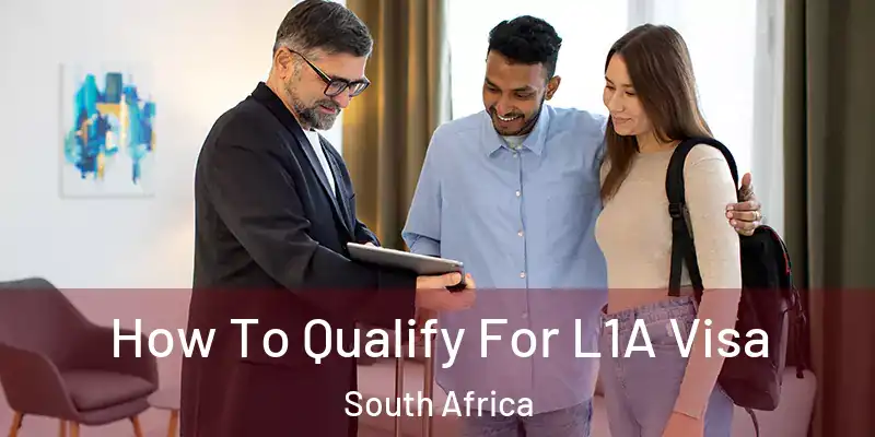  How To Qualify For L1A Visa South Africa