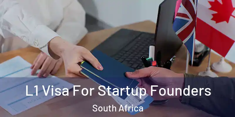  L1 Visa For Startup Founders South Africa
