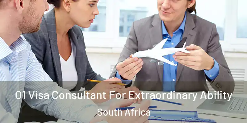  O1 Visa Consultant For Extraordinary Ability South Africa