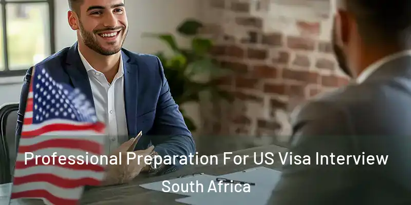  Professional Preparation For US Visa Interview South Africa